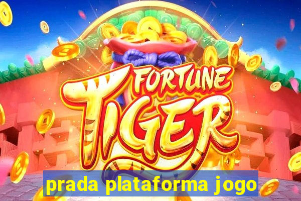 prada plataforma jogo